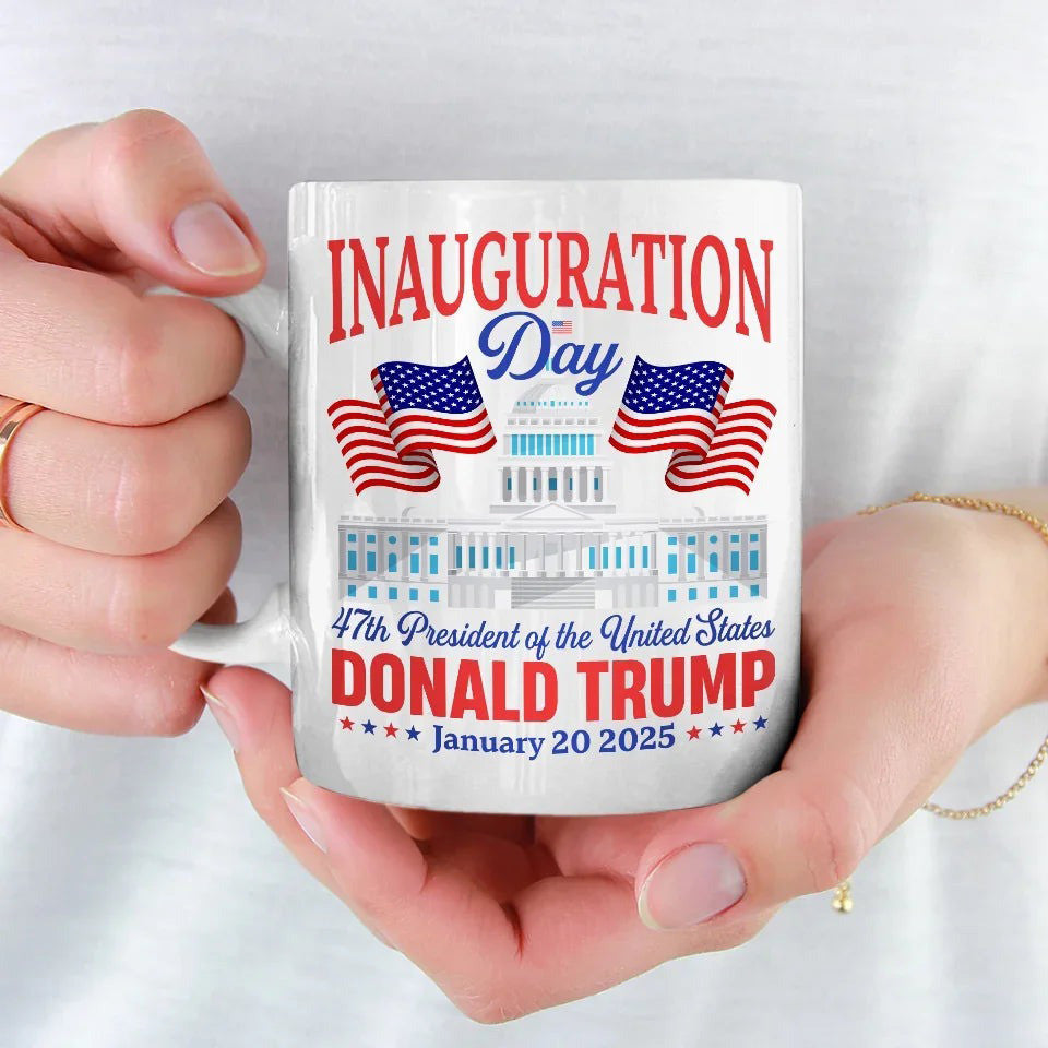 47Th President Donald Trump Inauguration Day January 20Th 2025 Mug MAGA Trump Merch