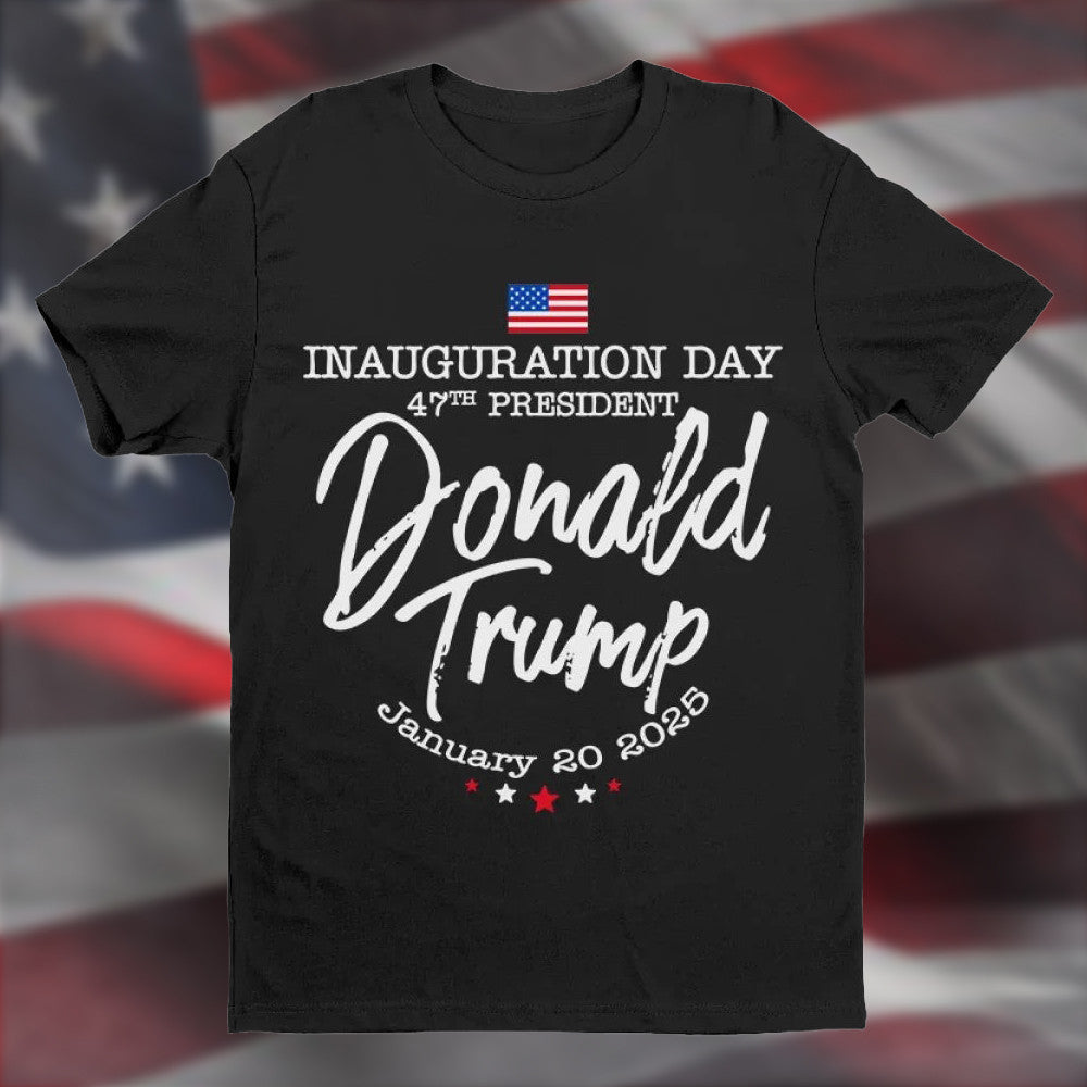 47Th President Donald Trump Inauguration Day January 20Th 2025 Shirt Donald Trump T-Shirt