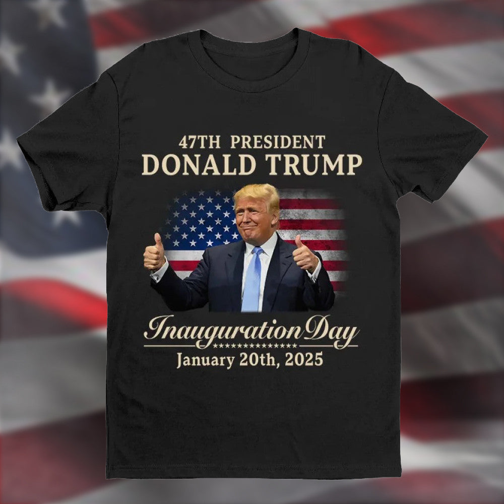 47Th President Donald Trump Inauguration Day January 20Th 2025 Shirt MAGA Gifts For Dad