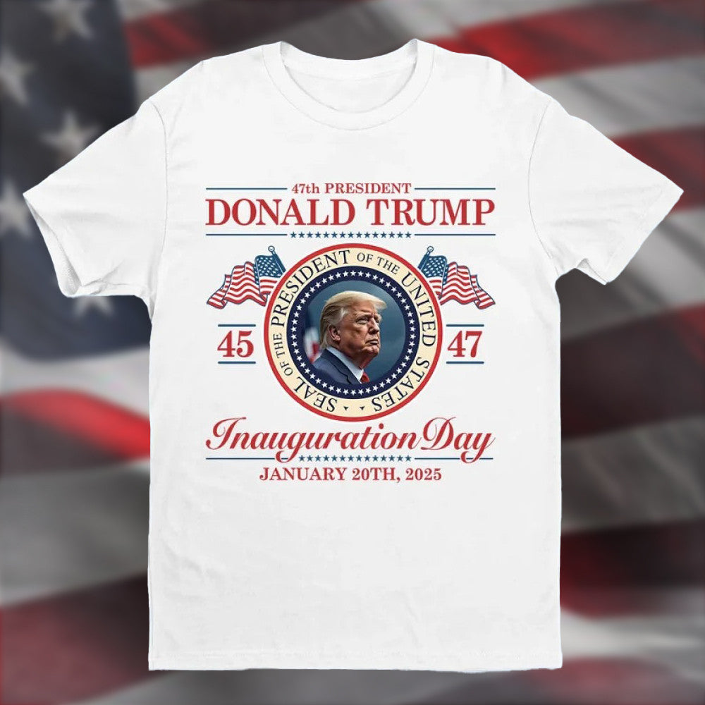47Th President Donald Trump Inauguration Day January 20Th 2025 Shirt MAGA Gifts For Trump Fan